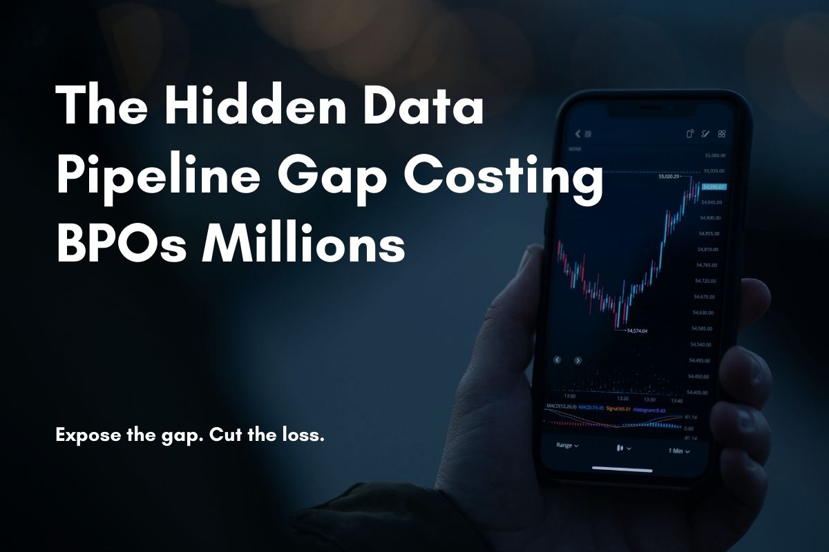 The Hidden Data Pipeline Gap Costing BPOs Millions